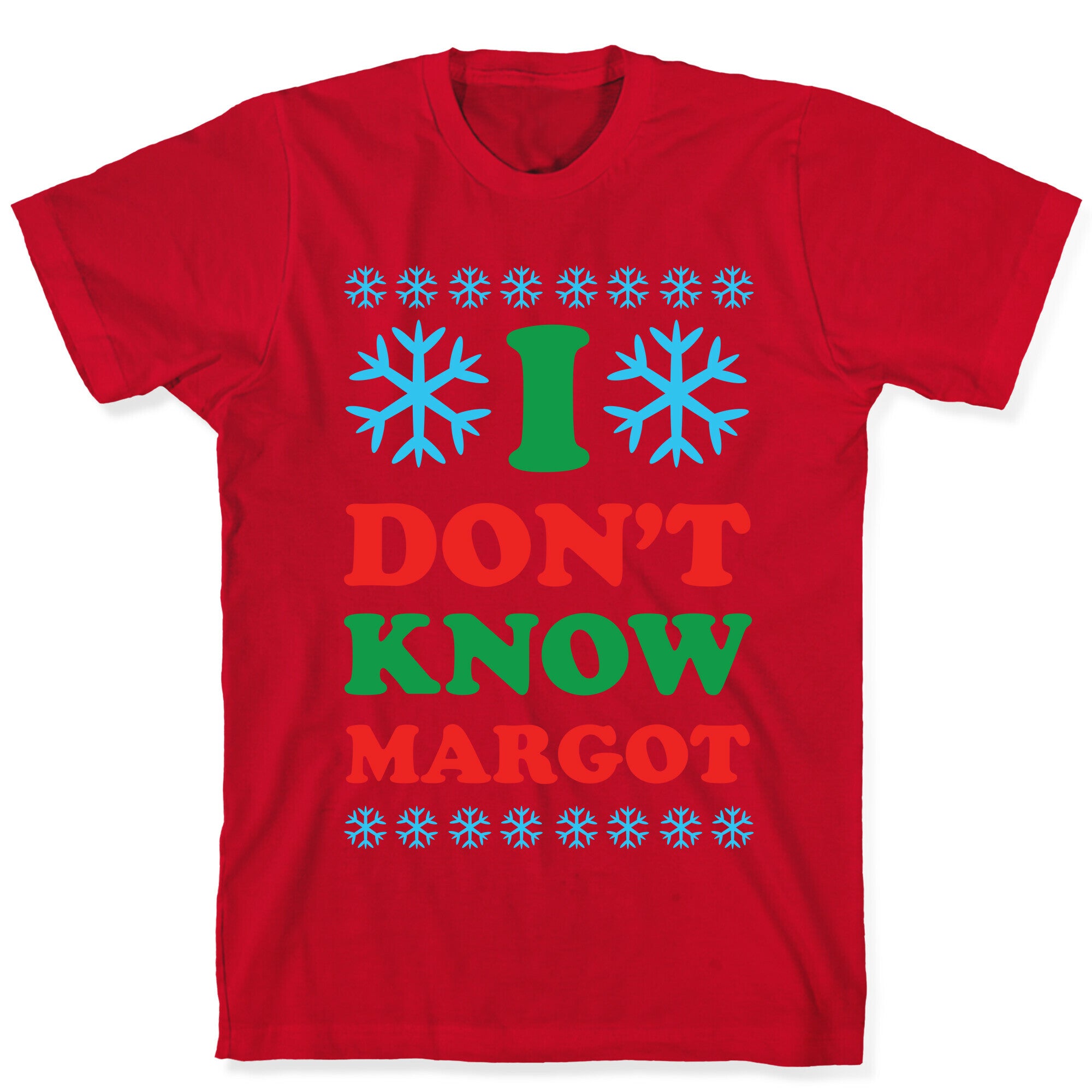 I Don't Know Margot T-Shirt